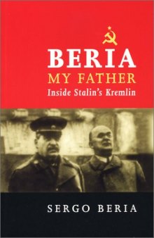 Beria, My Father: Inside Stalin's Kremlin