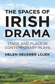 The Spaces of Irish Drama: Stage and Place in Contemporary Plays