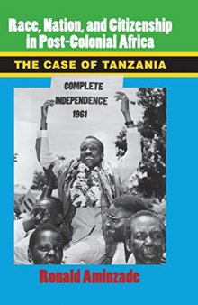 Race, Nation, and Citizenship in Postcolonial Africa: The Case of Tanzania