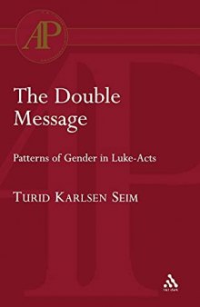 The Double Message. Patterns of Gender in Luke-Acts