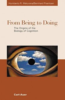 From Being to Doing: The Origins of the Biology of Cognition