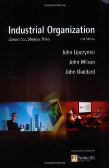 Industrial Organization Competition, Strategy, Policy