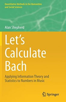 Let’s Calculate Bach: Applying Information Theory and Statistics to Numbers in Music