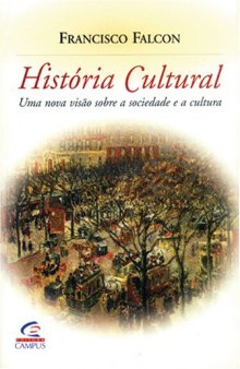 História Cultural: uma nova visão sobre a sociedade e a cultura