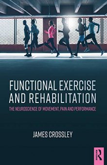 Functional Exercise and Rehabilitation: The Neuroscience of Movement, Pain and Performance