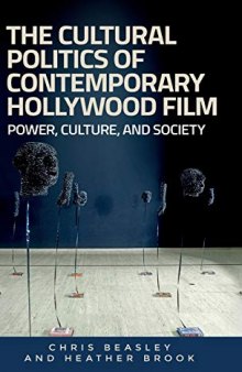 The Cultural Politics of Contemporary Hollywood Film: Power, Culture, and Society