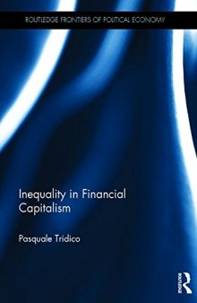 Inequality in Financial Capitalism (Routledge Frontiers of Political Economy)