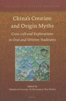 China's Creation and Origin Myths: Cross-cultural Explorations in Oral and Written Traditions (Religion in Chinese Societies)