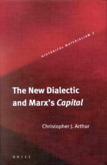 The New Dialectic and Marx's Capital (Historical Materialism, 1) (Historical Materialism Book)