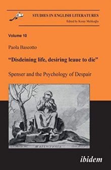 Disdeining life, desiring leaue to die. Spenser and the Psychology of Despair James Joyce - Developing Irish Identity Decadences - Morality and ... (Studies in English Literatures) (Volume 10)