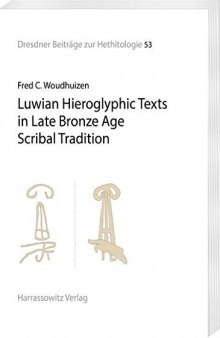 Luwian Hieroglyphic Texts in Late Bronze Age Scribal Tradition