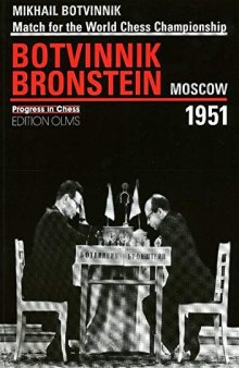 Match for the World Chess Championship Mikhail Botvinnik-David Bronstein Moscow 1951