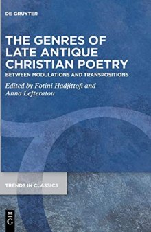 The Genres of Late Antique Christian Poetry: Between Modulations and Transpositions