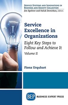 Service Excellence in Organizations, Volume II: Eight Key Steps to Follow and Achieve It
