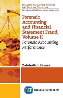Forensic Accounting and Financial Statement Fraud, Volume II: Forensic Accounting Performance