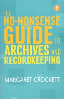 The No-nonsense Guide to Archives and Recordkeeping (Facet No-nonsense Guides)