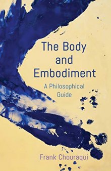 The Body and Embodiment: A Philosophical Guide