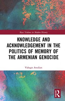 Knowledge and Acknowledgement in the Politics of Memory of the Armenian Genocide