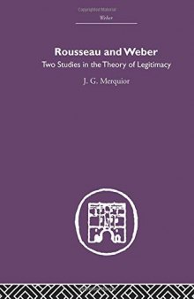 Rousseau and Weber: Two Studies in the Theory of Legitimacy
