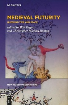 Medieval Futurity (New Queer Medievalisms)
