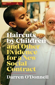 Haircuts by Children, and Other Evidence for a New Social Contract (Exploded Views)