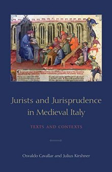 Jurists and Jurisprudence in Medieval Italy: Texts and Contexts (Toronto Studies in Medieval Law)
