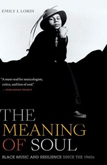 The Meaning of Soul: Black Music and Resilience since the 1960s (Refiguring American Music)