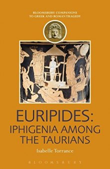 Euripides: Iphigenia Among the Taurians (Companions to Greek and Roman Tragedy)