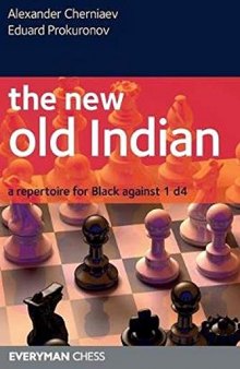 The New Old Indian: A Repertoire for Black Against 1 d4