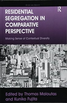 Residential Segregation in Comparative Perspective: Making Sense of Contextual Diversity (Cities and Society)
