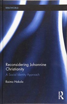 Reconsidering Johannine Christianity: A Social Identity Approach (BibleWorld)