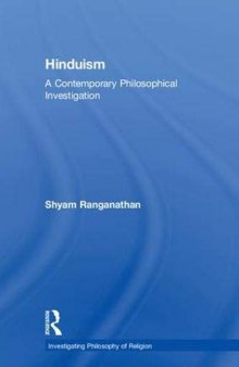 Hinduism: A Contemporary Philosophical Investigation (Investigating Philosophy of Religion)