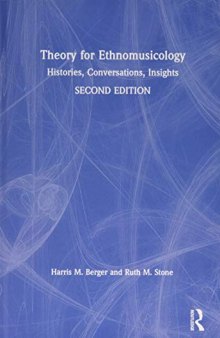 Theory for Ethnomusicology: Histories, Conversations, Insights
