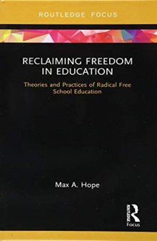 Reclaiming Freedom in Education: Theories and Practices of Radical Free School Education