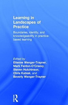 Learning in Landscapes of Practice: Boundaries, Identity, and Knowledgeability in Practice-Based Learning