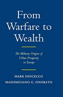 From Warfare to Wealth: The Military Origins of Urban Prosperity in Europe