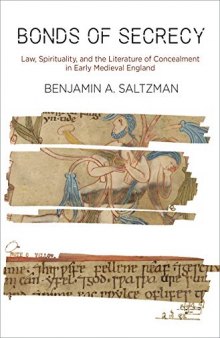 Bonds of Secrecy: Law, Spirituality, and the Literature of Concealment in Early Medieval England (The Middle Ages Series)