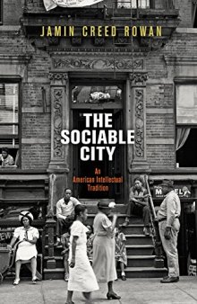 The Sociable City: An American Intellectual Tradition (The Arts and Intellectual Life in Modern America)
