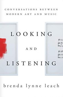 Looking and Listening: Conversations Between Modern Art and Music