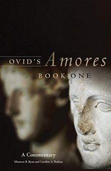 Ovid's Amores, Book One: A Commentary: 41 (Oklahoma Series in Classical Culture)