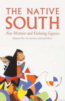 The Native South: New Histories and Enduring Legacies