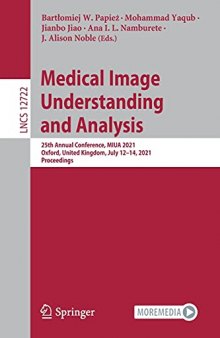 Medical Image Understanding and Analysis: 25th Annual Conference, MIUA 2021, Oxford, United Kingdom, July 12–14, 2021, Proceedings