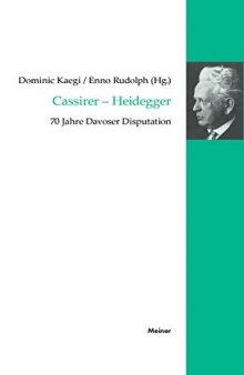 Cassirer - Heidegger: 70 Jahre Davoser Disputation