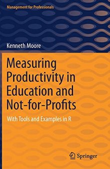 Measuring Productivity in Education and Not-for-Profits: With Tools and Examples in R