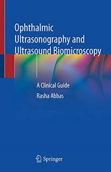 Ophthalmic Ultrasonography and Ultrasound Biomicroscopy: A Clinical Guide