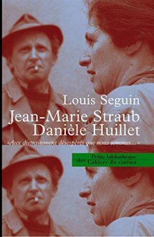 Jean-Marie Straub, Danièle Huillet : «Aux distraitement désespérés que nous sommes…»