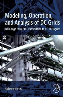 Modeling, Operation, and Analysis of DC Grids: From High Power DC Transmission to DC Microgrids