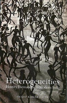 Heterogeneities: Identity Formations in Modern India