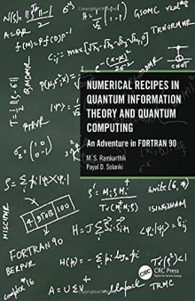 Numerical Recipes in Quantum Information Theory and Quantum Computing: An Adventure in FORTRAN 90