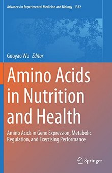 Amino Acids in Nutrition and Health: Amino Acids in Gene Expression, Metabolic Regulation, and Exercising Performance